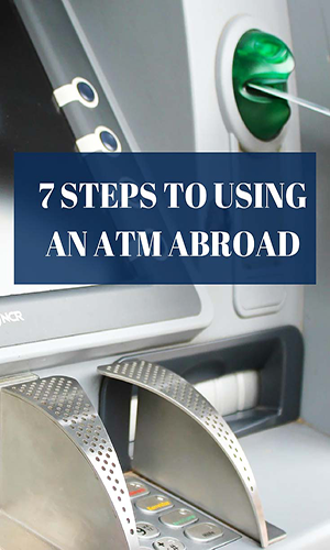 7 STEPS TO USING AN ATM ABROAD - Travel with Mia